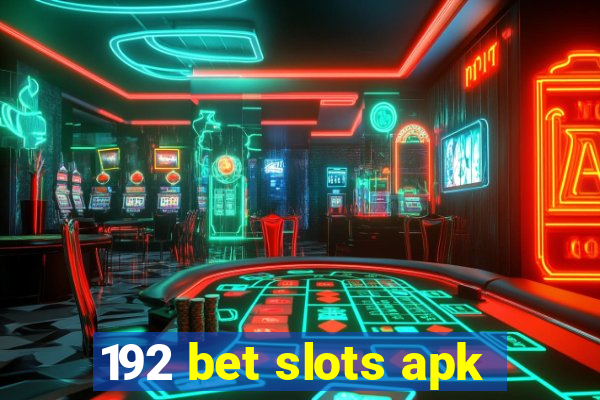 192 bet slots apk